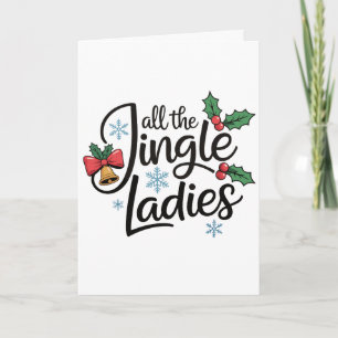 Alle Jingle Ladies Holly Bells Weihnachten Xmas Karte