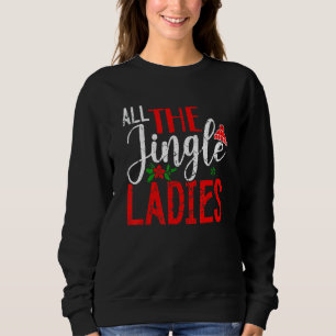 Alle Jingle Ladys Funny Christmas Costume Vint Sweatshirt