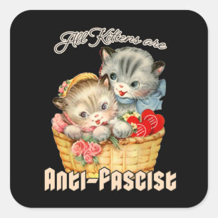 Alle Kätzchen sind antifaschistisch Quadratischer Aufkleber