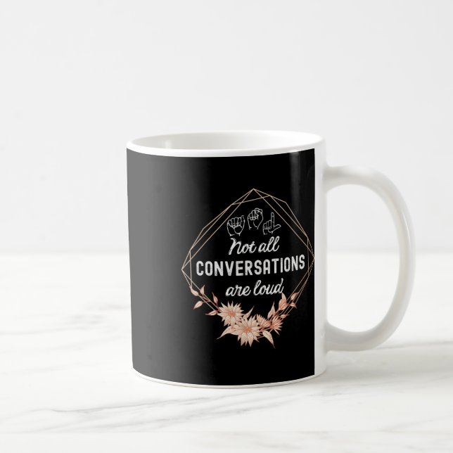 Alle Konversationen sind laute Floral Asl Deaf Awa Kaffeetasse (Rechts)