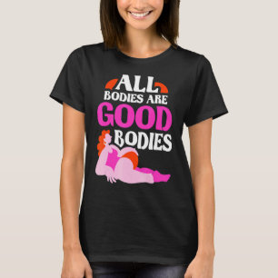 Alle Körper sind gute Körper Aussehen Schaukel Kör T-Shirt