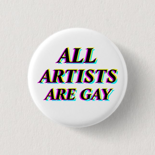 ALLE KÜNSTLER SIND HOMOSEXUELLER CYMK KNOPF BUTTON (Vorderseite)