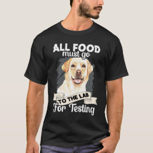 Alle Lebensmittel müssen zum Testen an den Labrad T-Shirt