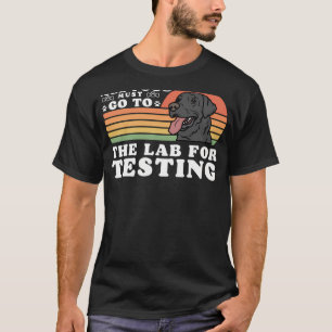 Alle Lebensmittel müssen zur Labortestung lustige T-Shirt