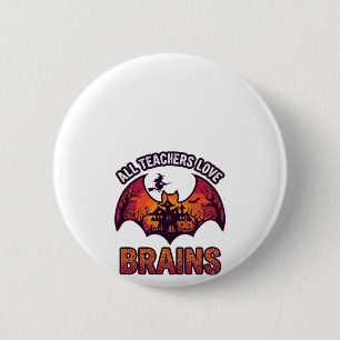 Alle Lehrer lieben Gehirne Halloween Fledermaus Sp Button