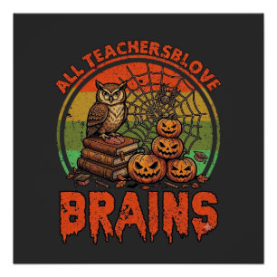 Alle Lehrer lieben Gehirne Halloween-Kürbisse Eule Poster