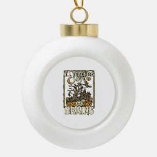 Alle Lehrer lieben Gehirne Halloween Spukhaus P Keramik Kugel-Ornament