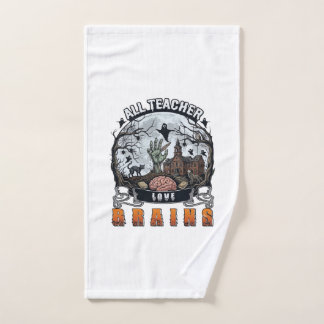 Alle Lehrer lieben Gehirne Halloween Zombie Hand H Handtuch