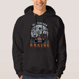 Alle Lehrer lieben Gehirne Halloween Zombie Hand H Hoodie