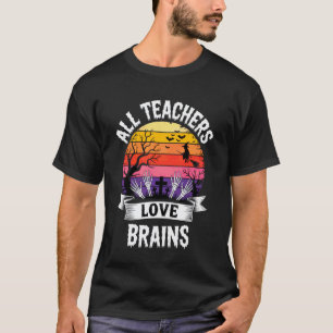 Alle Lehrer lieben Gehirne Lustiges Halloween Spuk T-Shirt