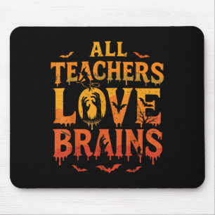 Alle Lehrer lieben Gehirne Shirt Lustiges Hallowee Mousepad