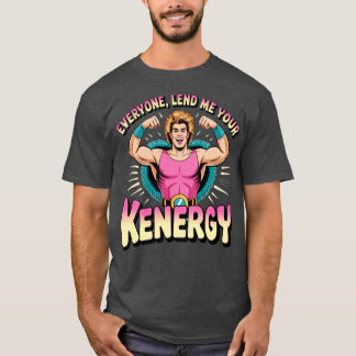 Alle leihen mir Ihre Energie T-Shirt