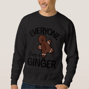 Alle Lieben A Ginger - Funny Niedlich - Lebkuchen Sweatshirt