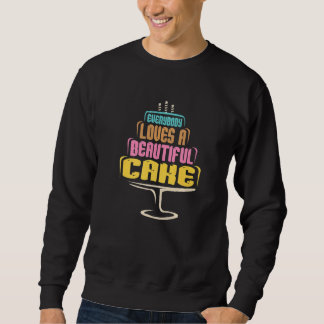 Alle Lieben haben einen schönen Kuchendekorator un Sweatshirt