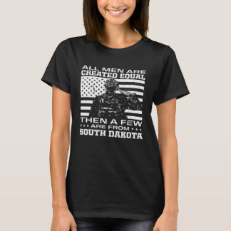Alle Männer sind gleich aus South Dakota T-Shirt