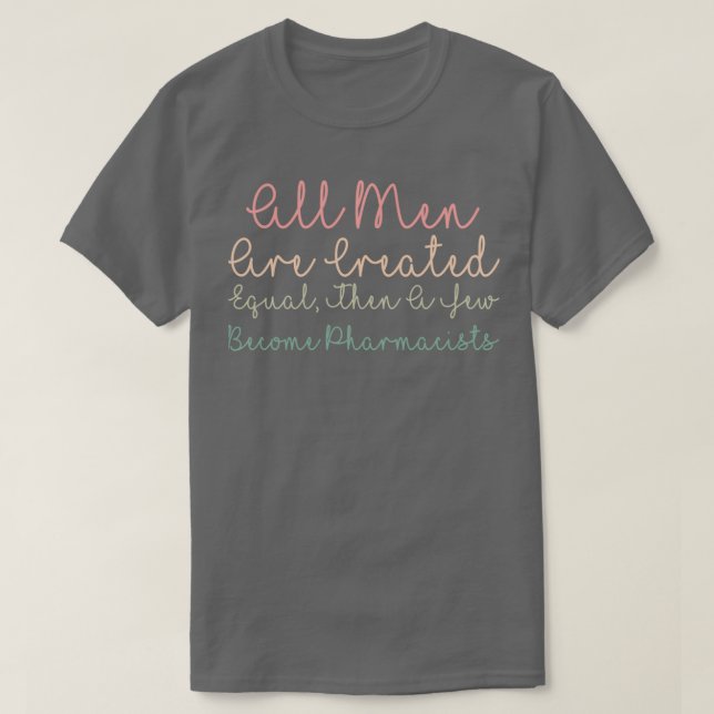 Alle Männer sind gleich geschaffen, dann werden ei T-Shirt (Design vorne)
