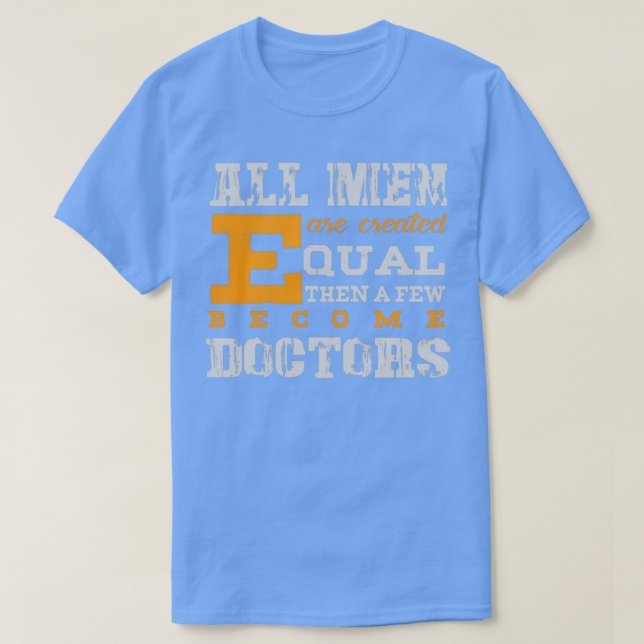 Alle Männer sind gleich geschaffen, dann werden ei T-Shirt (Design vorne)