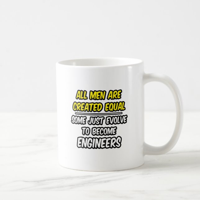 Alle Männer sind gleich...Ingenieure Kaffeetasse (Rechts)