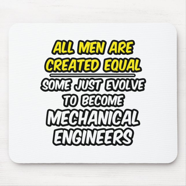 Alle Männer sind gleich... Maschinenbauingenieure Mousepad (Vorne)