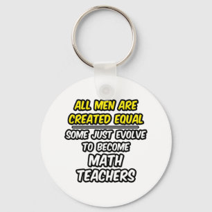 Alle Männer sind gleich... Mathematiklehrer Schlüsselanhänger