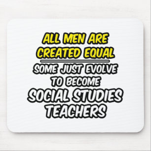 Alle Männer sind gleich...soc. Studien Lehrer Mousepad