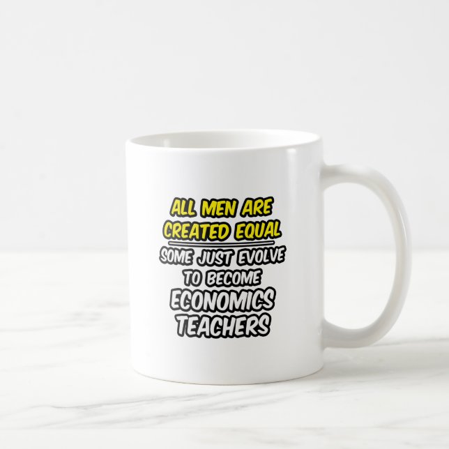 Alle Männer sind gleich...Wirtschaftslehrer Kaffeetasse (Rechts)