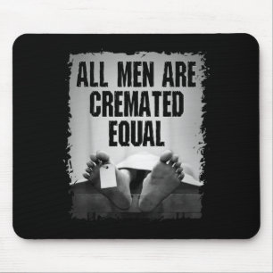 Alle Männer werden gleich eingeäschert Goth Toter Mousepad