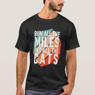 Alle Meile laufen, alle Katzen streicheln Läufer T-Shirt