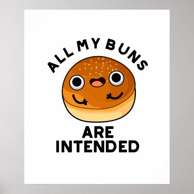 Alle meine Brötchen sind für einen lustigen Bun Pu Poster (Vorne)