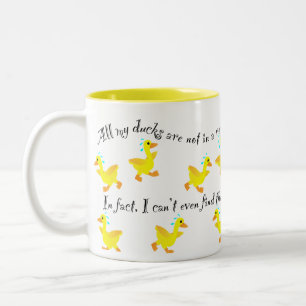 Alle meine Enten sind nicht in einer Reihe Zweifarbige Tasse