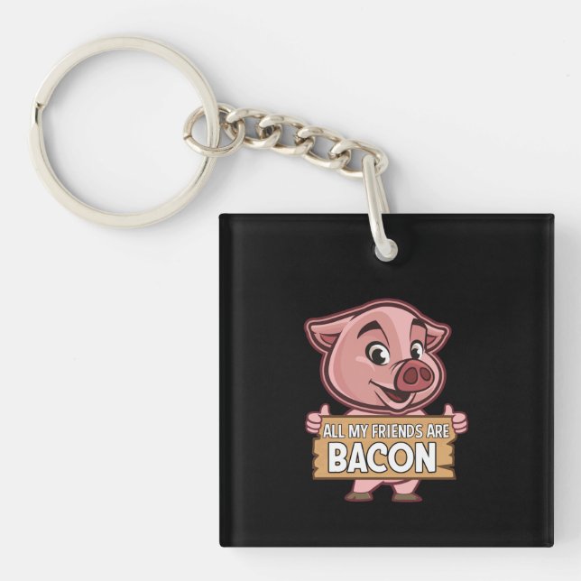 Alle meine Freunde sind frisch gebackenes Schweine Schlüsselanhänger (Vorderseite)