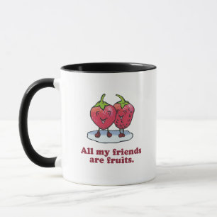 ALLE MEINE FREUNDE SIND FRÜCHTE TASSE