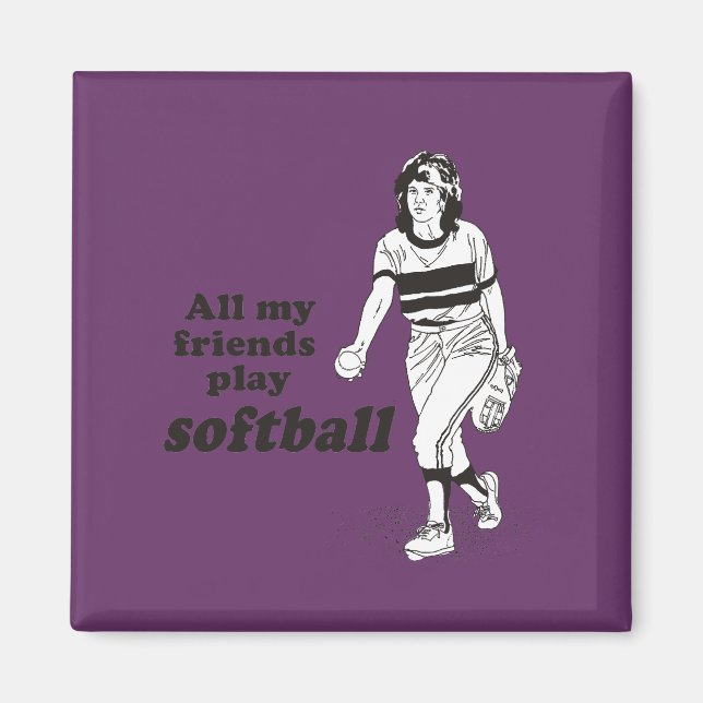 Alle meine Freunde spielen Softball Magnet (Vorne)