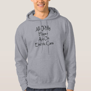 Alle meine Hoffnungen sind auf elektrischen Autos Hoodie