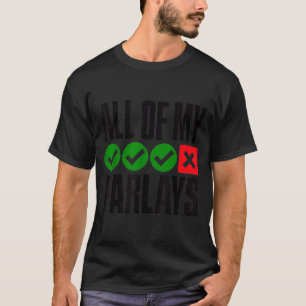Alle Meine Kombiwetten Daneben Durch Ein Lustiges T-Shirt