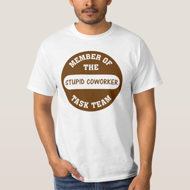 Alle meine Mitarbeiter sind dumme Idioten T-Shirt (Vorderseite)