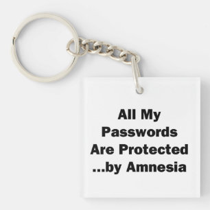 Alle meine Passwörter sind geschützt...von Amnesia Schlüsselanhänger