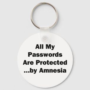 Alle meine Passwörter sind geschützt...von Amnesia Schlüsselanhänger