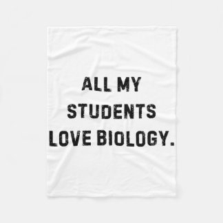 Alle meine Schüler lieben Biologie Lustiger Lehrer Fleecedecke