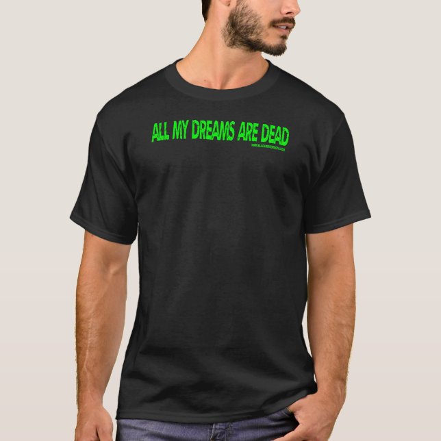 Alle meine Träume sind tot T-Shirt (Vorderseite)