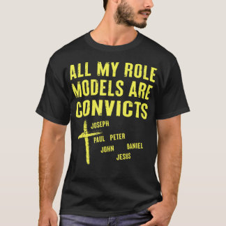 Alle meine Vorbilder sind Sträflinge Joseph Paul P T-Shirt