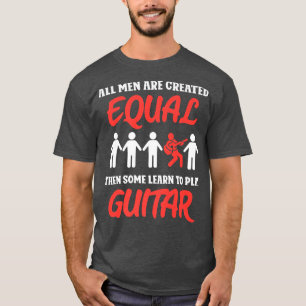 Alle Menschen sind gleich geschaffen, dann lernen  T-Shirt