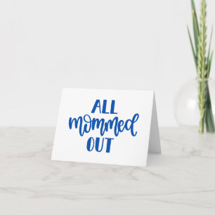 Alle Mommy Out, Blue Design BLANK Mommy Karte