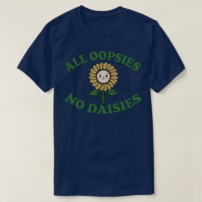 alle Oopsien, die keine Gänseblumen enthalten 1 T-Shirt (Design vorne)