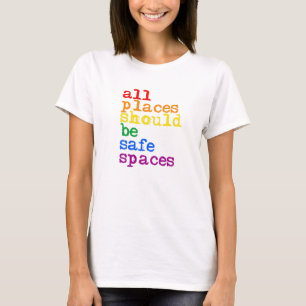 Alle Orte sollten sichere Räume haben T-Shirt