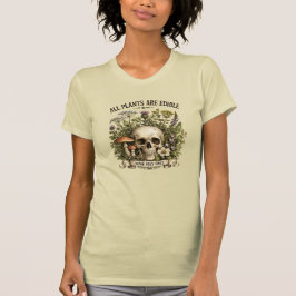 ALLE PFLANZEN SIND ESSBAR, EINIGE NUR EINMAL T-Shirt