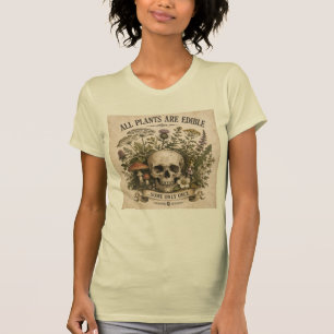 ALLE PFLANZEN SIND ESSBAR, EINIGE NUR EINMAL T-Shirt