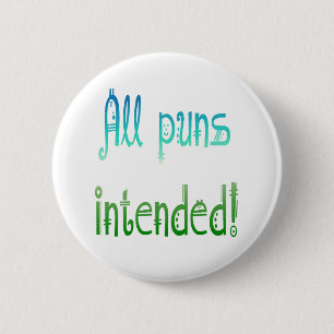 Alle Puns, die Spaß haben wollen Zitat über Spaß Button