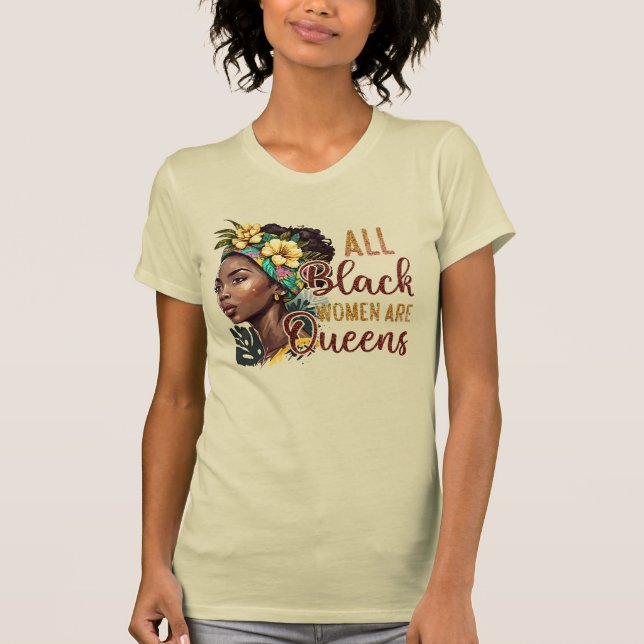 Alle schwarzen Frauen sind Königinnen T-Shirt (Vorderseite)