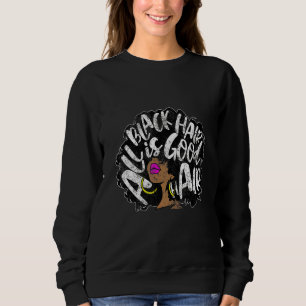 Alle schwarzen Haare sind gut. Sweatshirt
